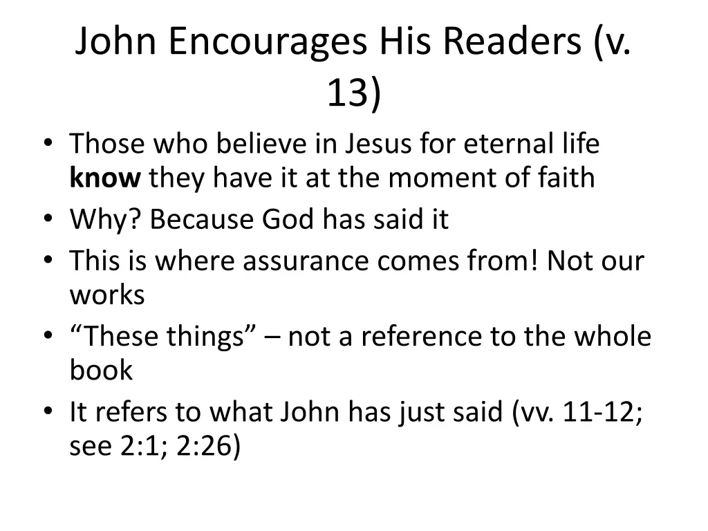 john encourages his readers v 13 those
