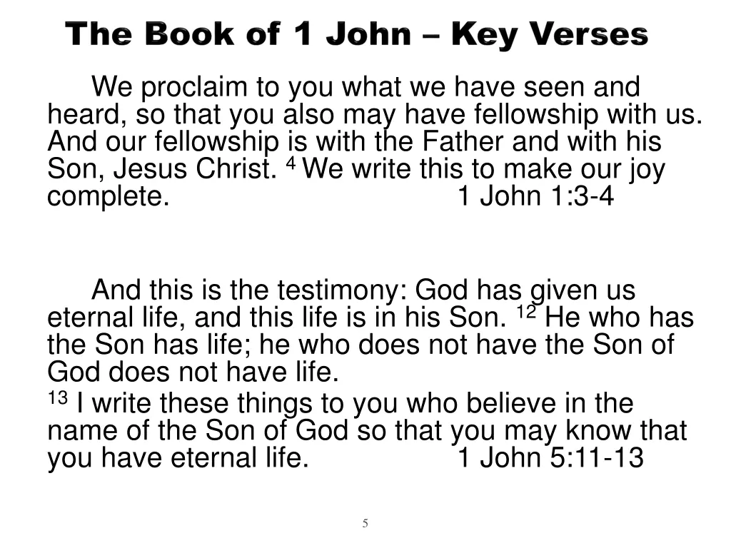heard so that you also may have fellowship with