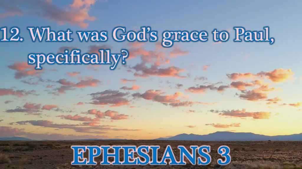 12 what was god s grace to paul specifically