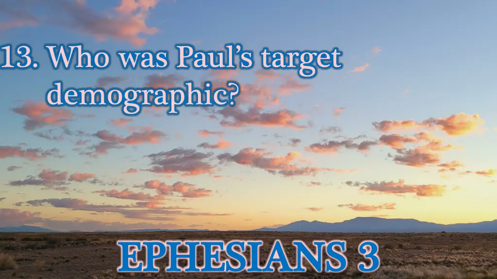 13 who was paul s target demographic