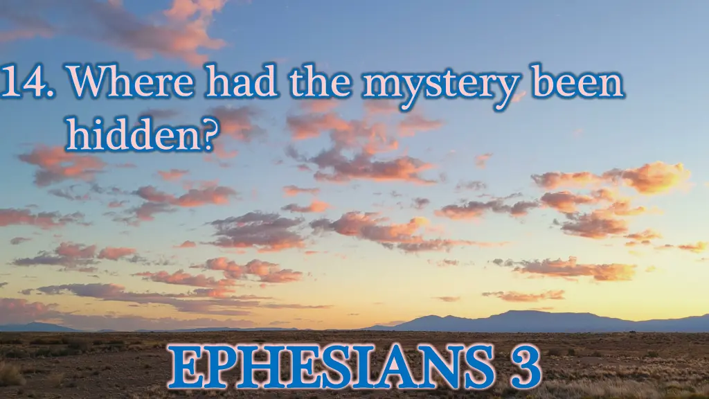 14 where had the mystery been hidden