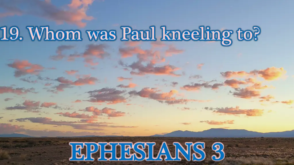 19 whom was paul kneeling to