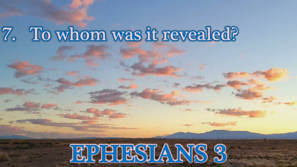 7 to whom was it revealed