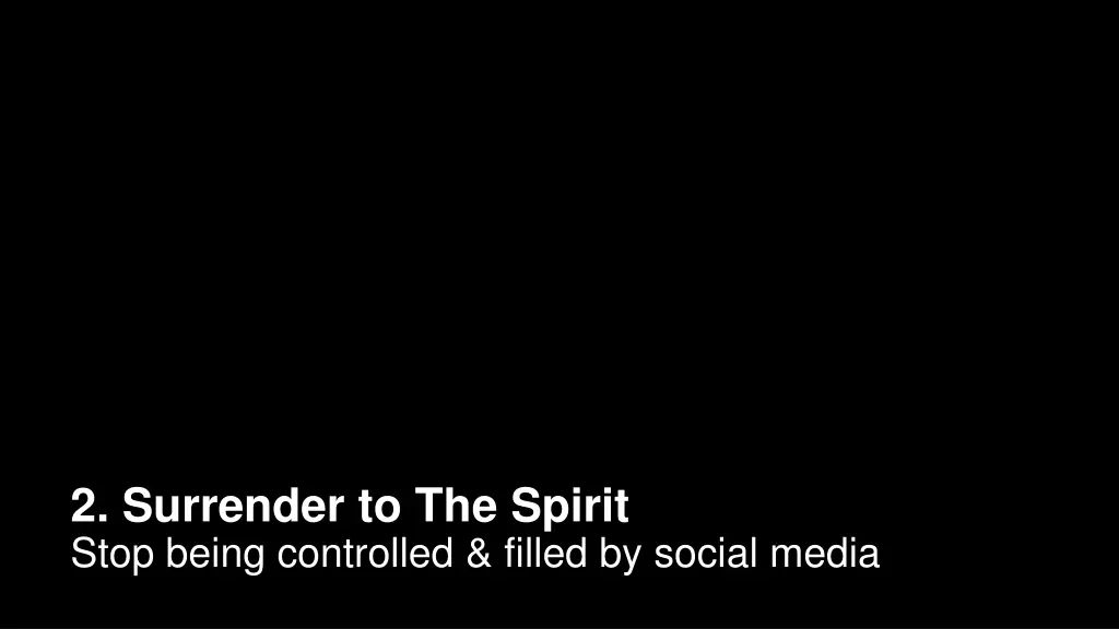 2 surrender to the spirit stop being controlled