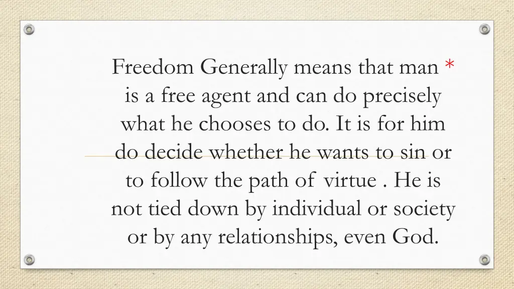 freedom generally means that man is a free agent