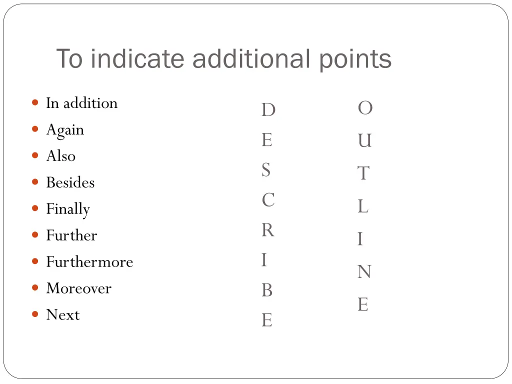 to indicate additional points