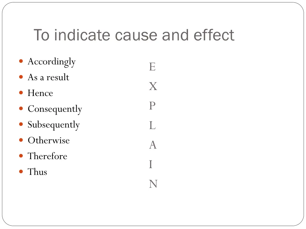to indicate cause and effect
