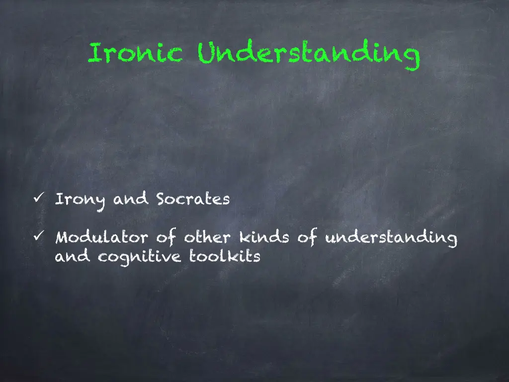 ironic understanding