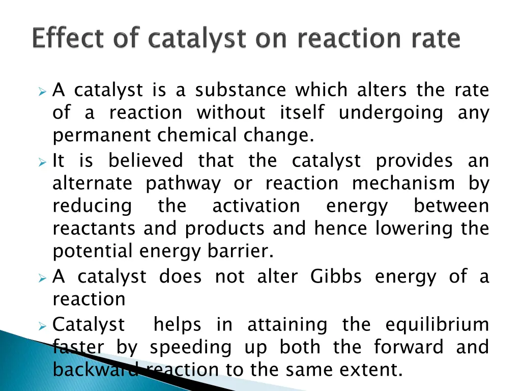 a catalyst is a substance which alters the rate