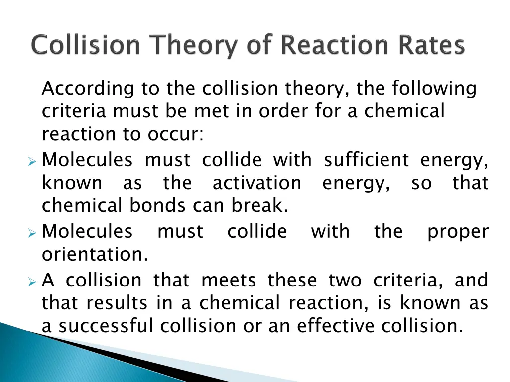 according to the collision theory the following