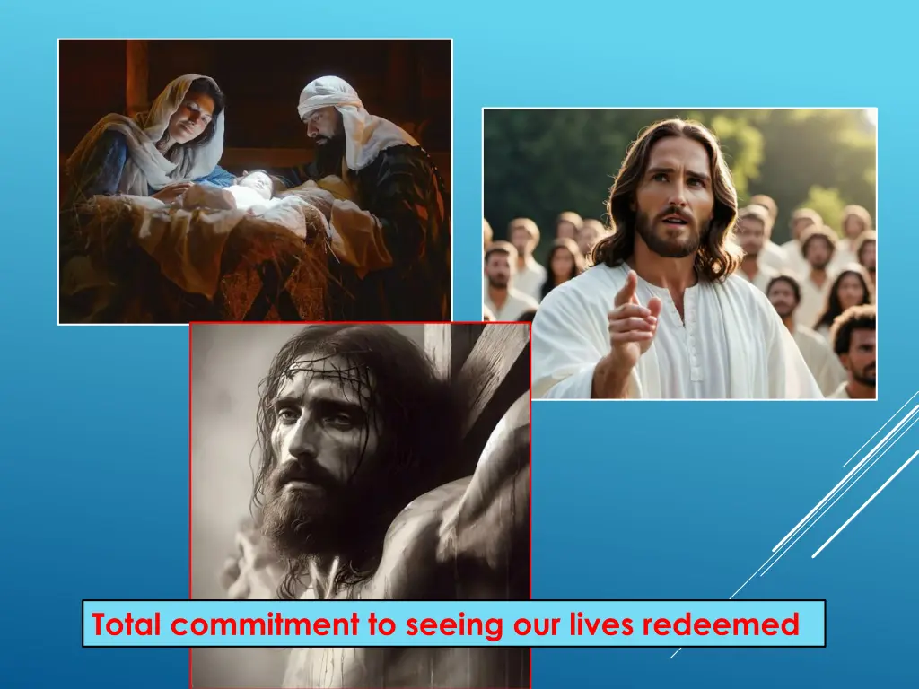 total commitment to seeing our lives redeemed