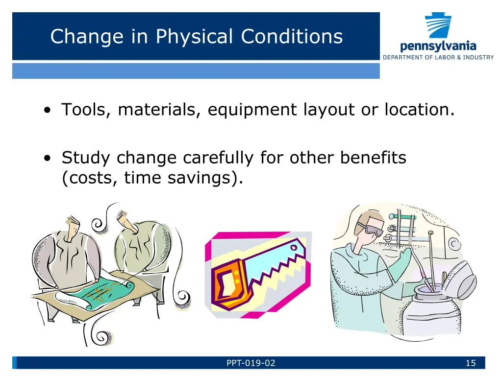 change in physical conditions
