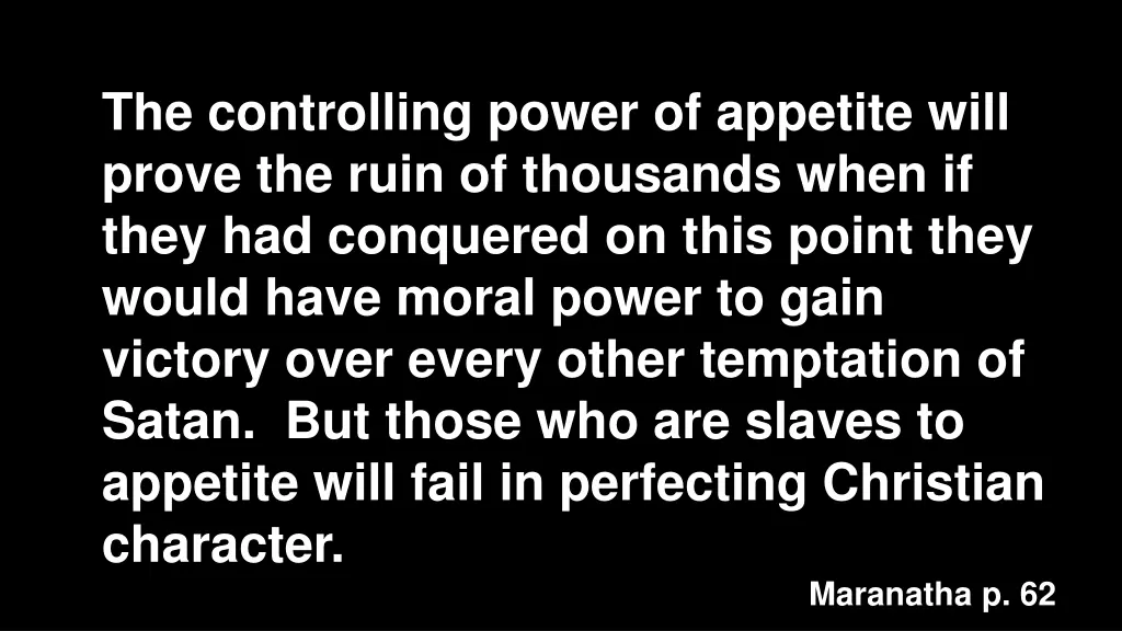 the controlling power of appetite will prove