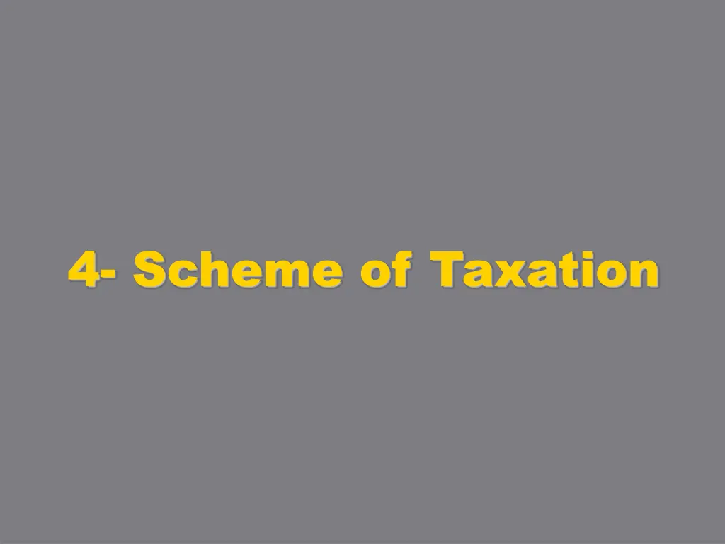 4 scheme of taxation