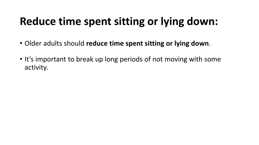 reduce time spent sitting or lying down
