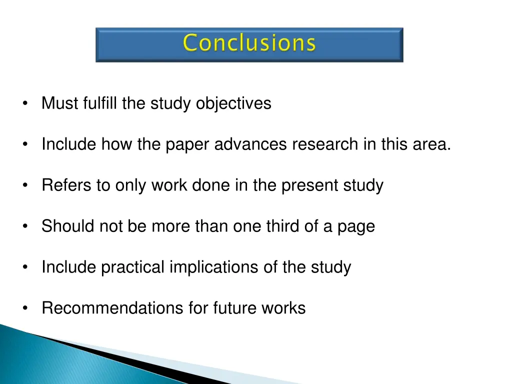 must fulfill the study objectives