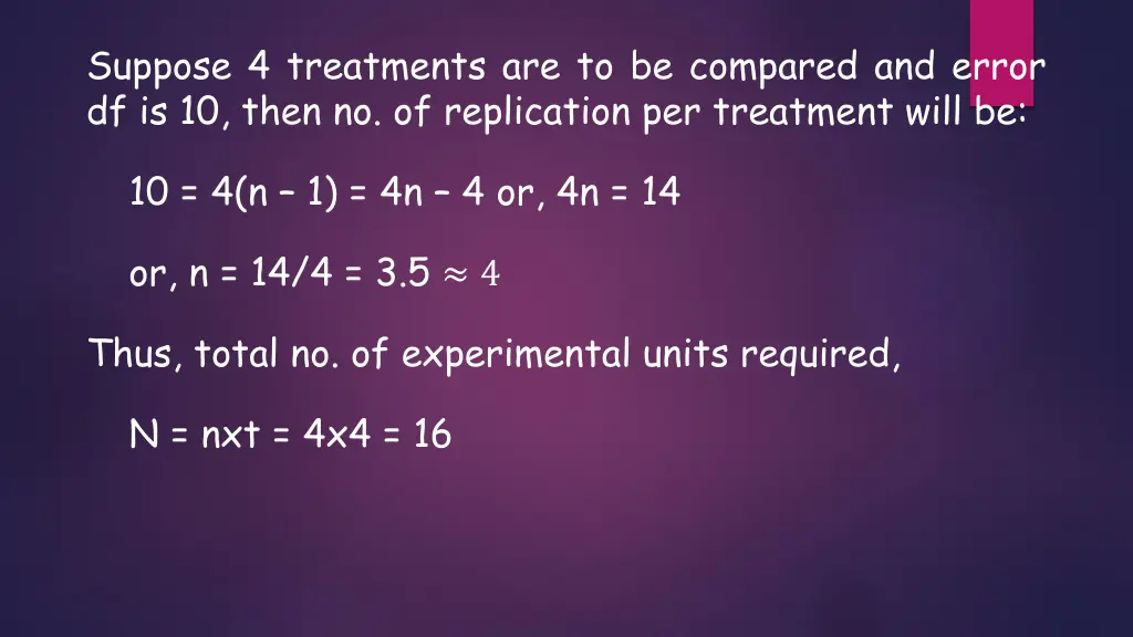 suppose 4 treatments are to be compared and error