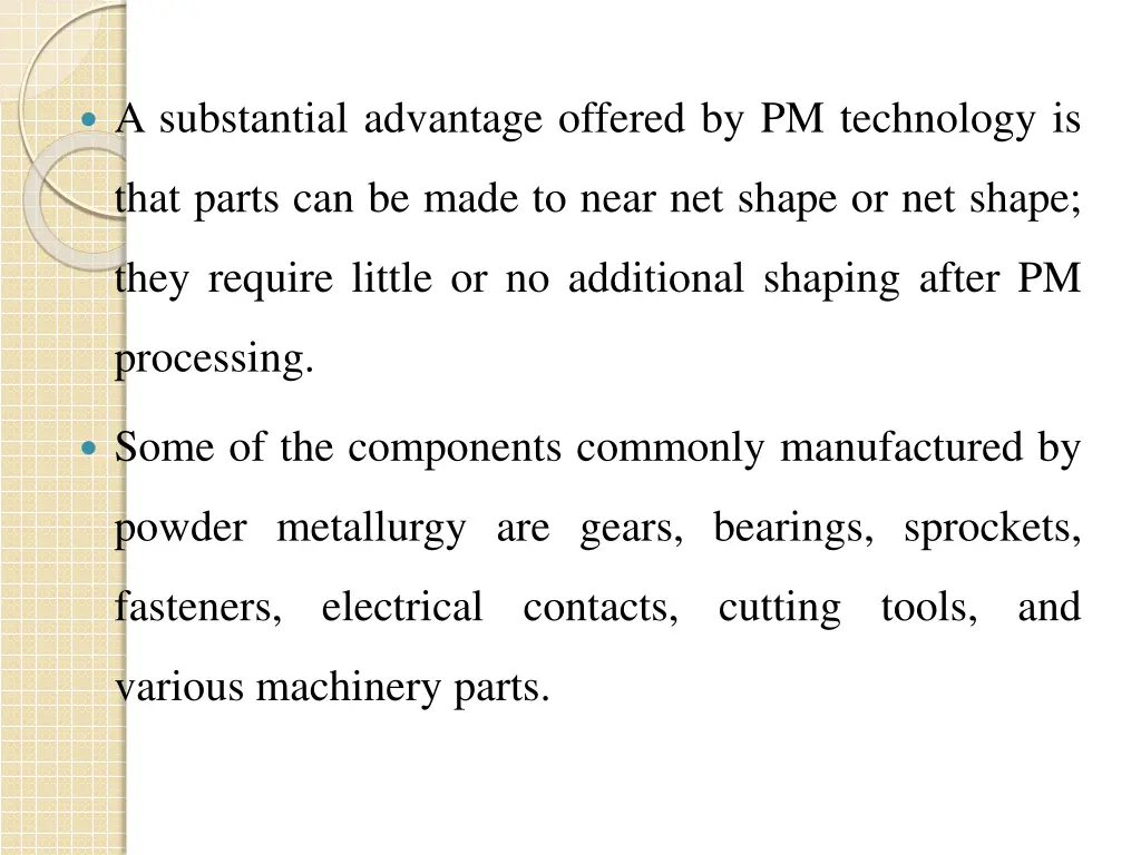 a substantial advantage offered by pm technology