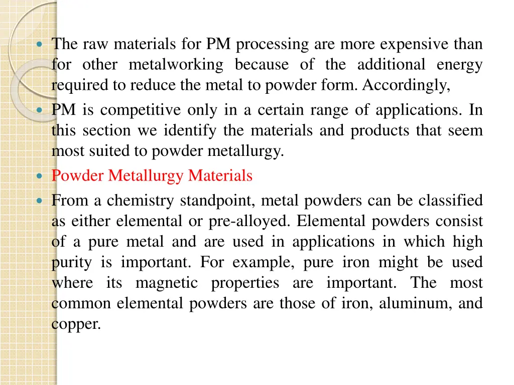 the raw materials for pm processing are more