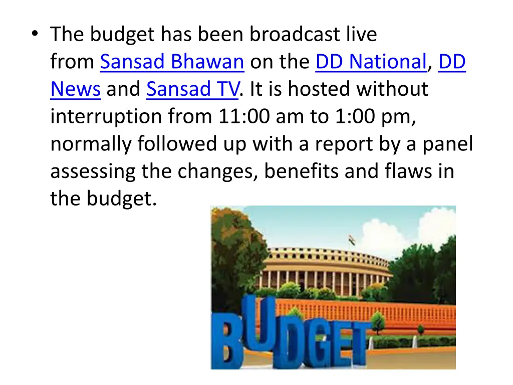 the budget has been broadcast live from sansad