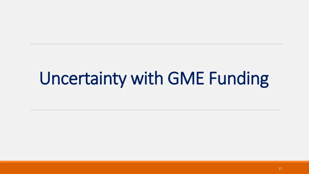 uncertainty with gme funding uncertainty with
