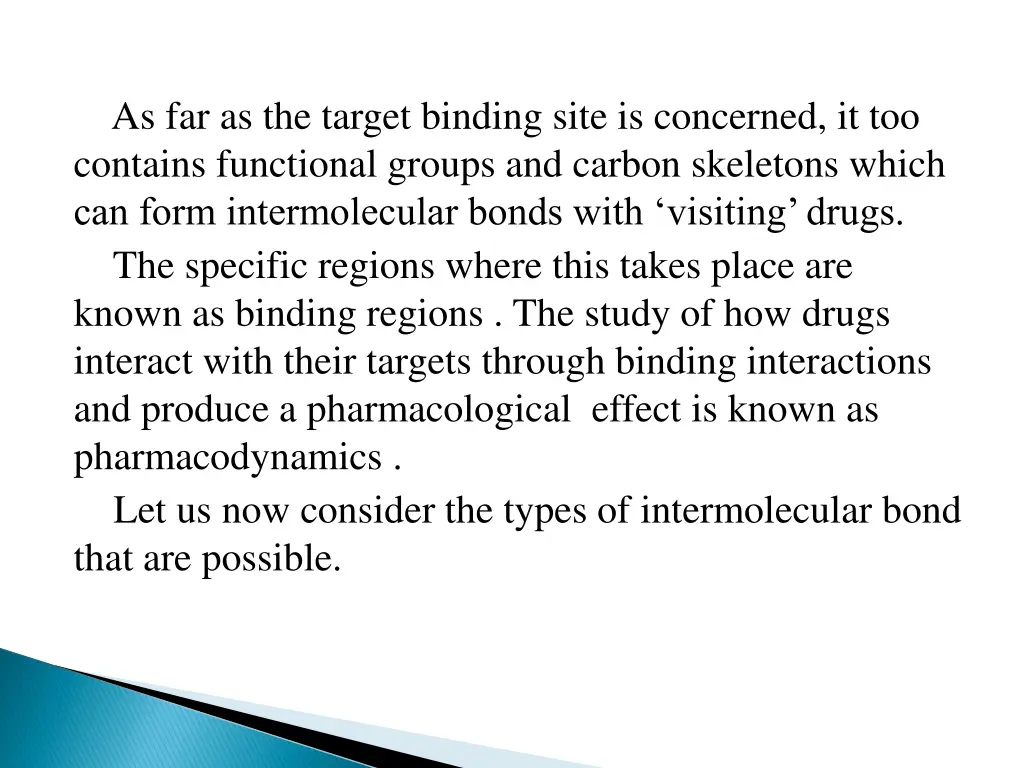 as far as the target binding site is concerned