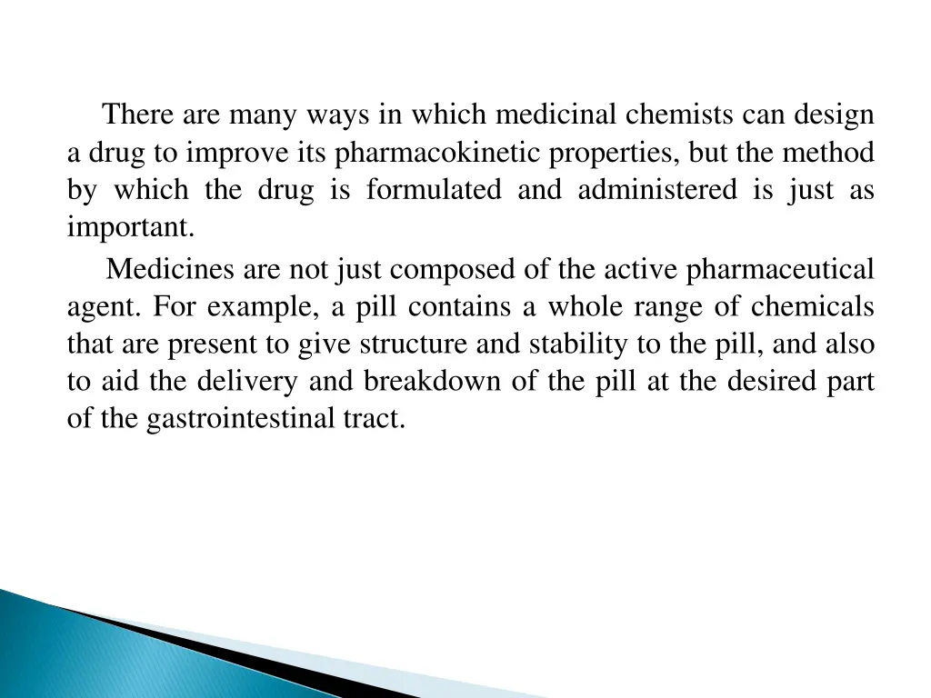 there are many ways in which medicinal chemists