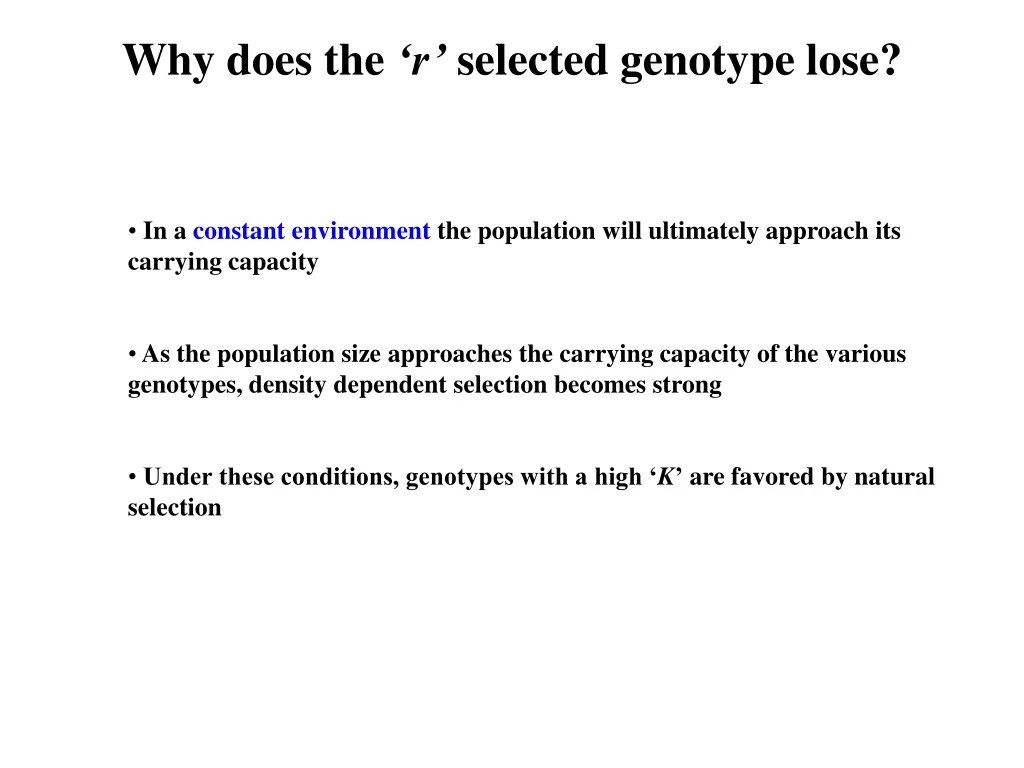 why does the r selected genotype lose