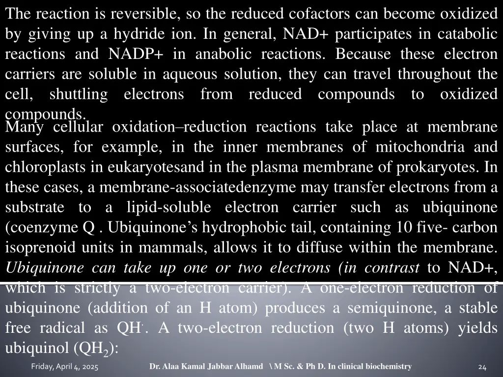the reaction is reversible so the reduced