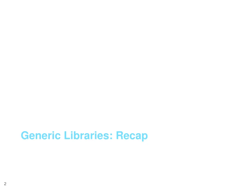 generic libraries recap