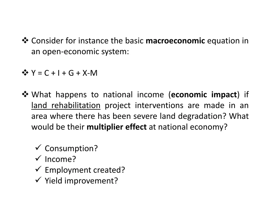 consider for instance the basic macroeconomic