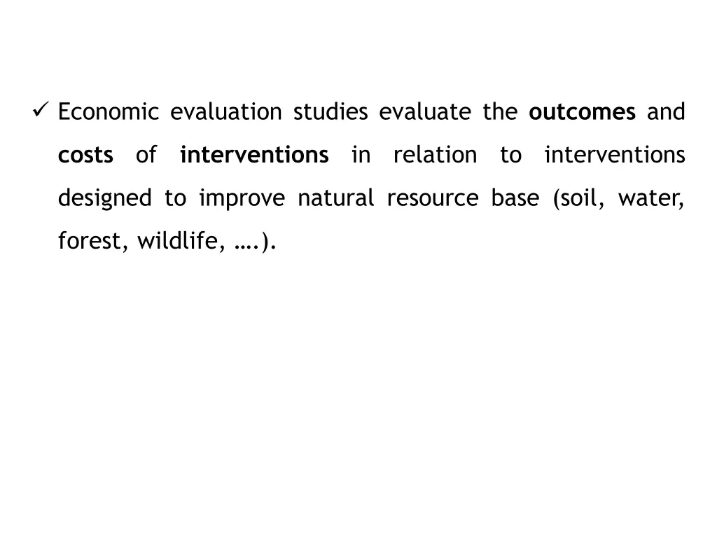 economic evaluation studies evaluate the outcomes