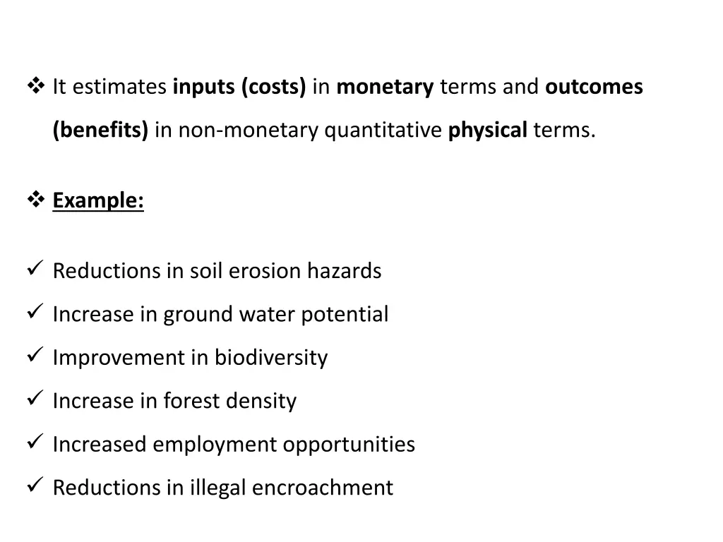 it estimates inputs costs in monetary terms