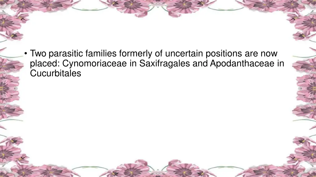 two parasitic families formerly of uncertain