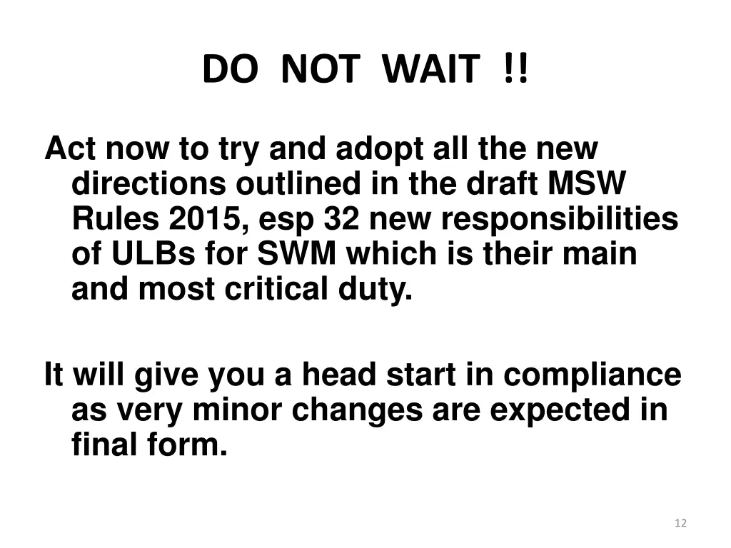do not wait
