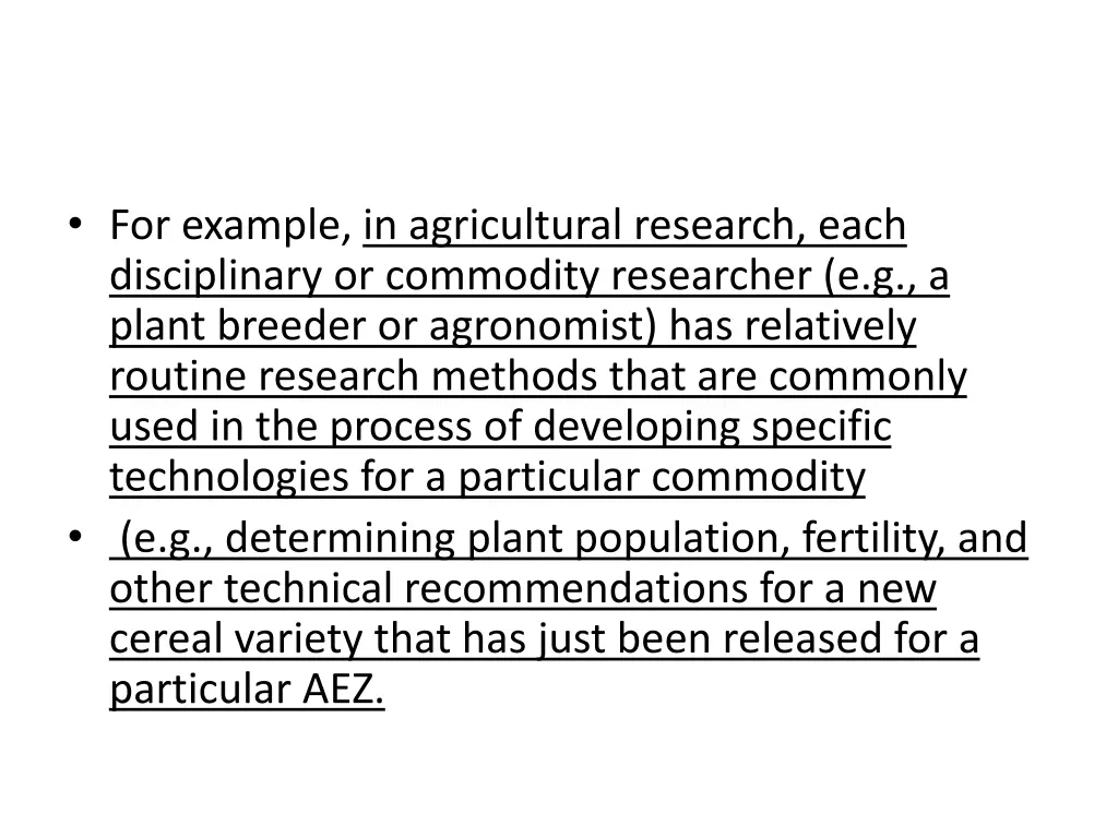 for example in agricultural research each