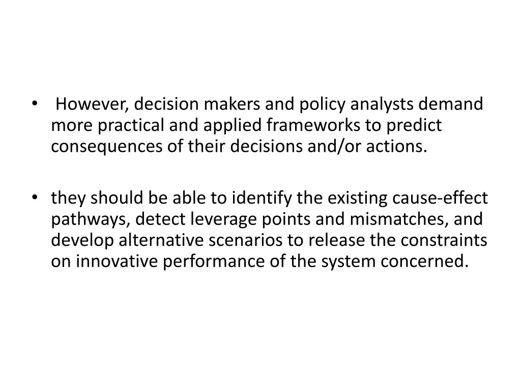however decision makers and policy analysts