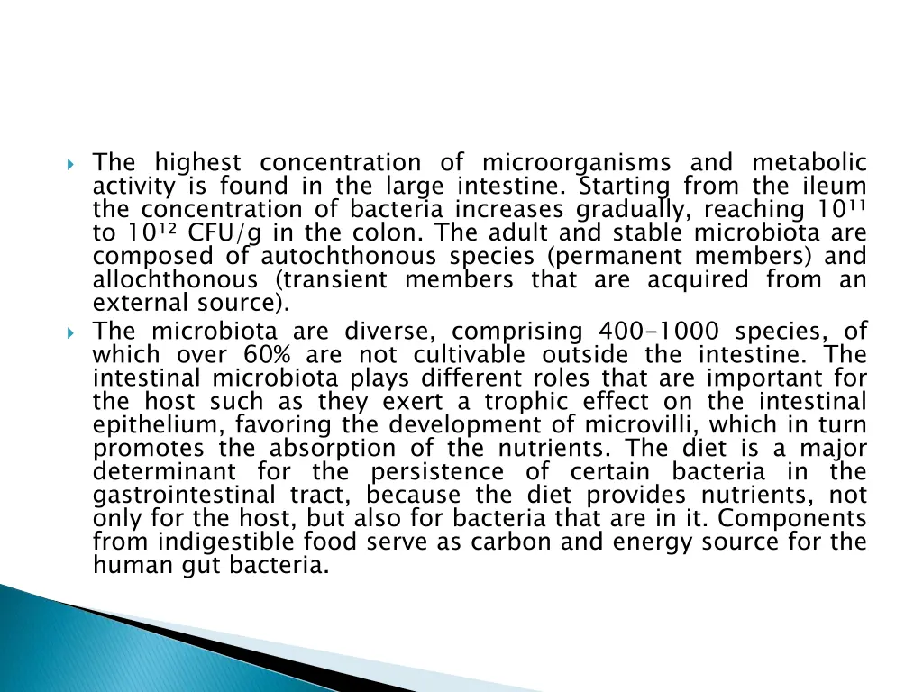 the highest concentration of microorganisms