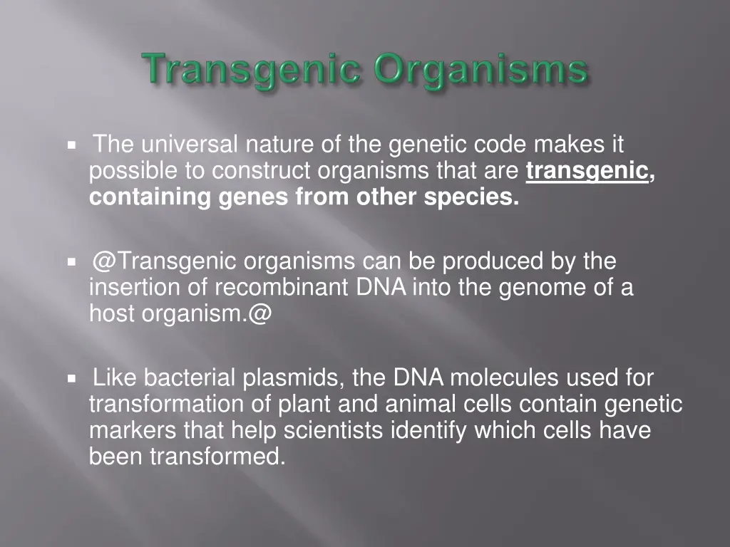 the universal nature of the genetic code makes