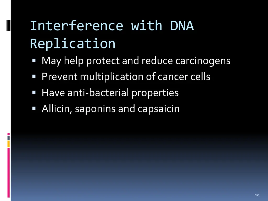 interference with dna replication may help