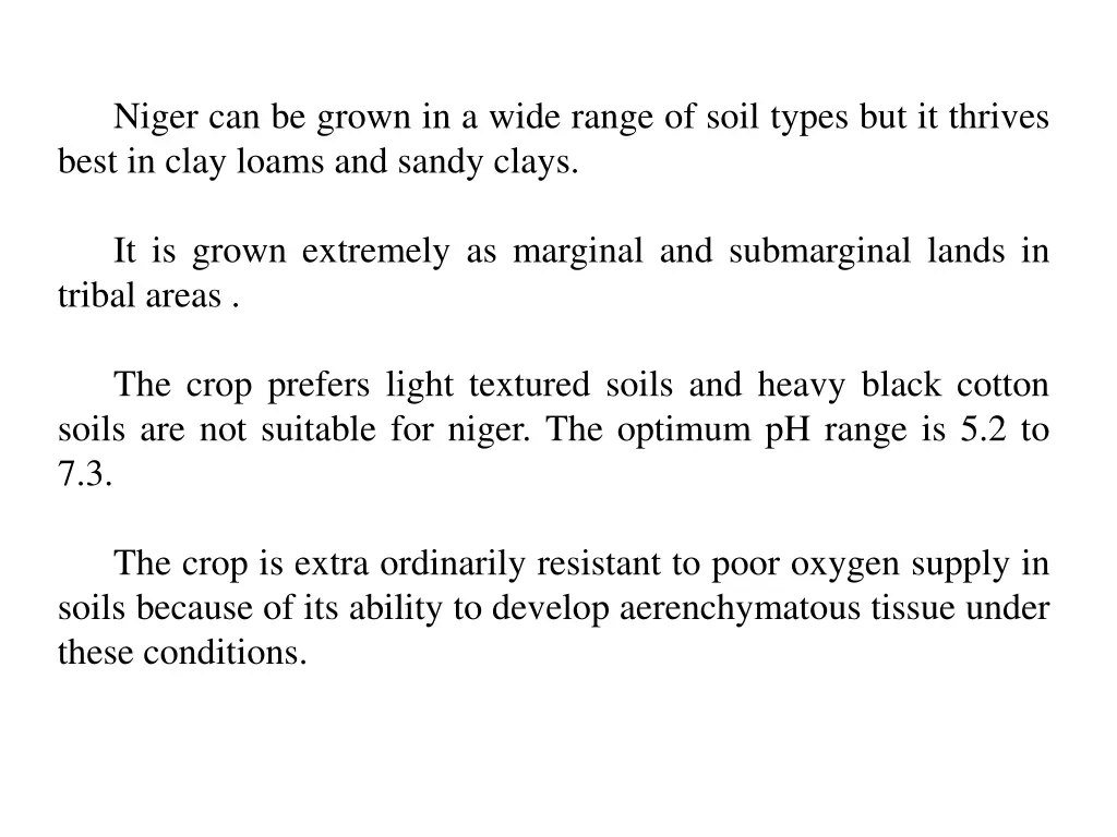 niger can be grown in a wide range of soil types