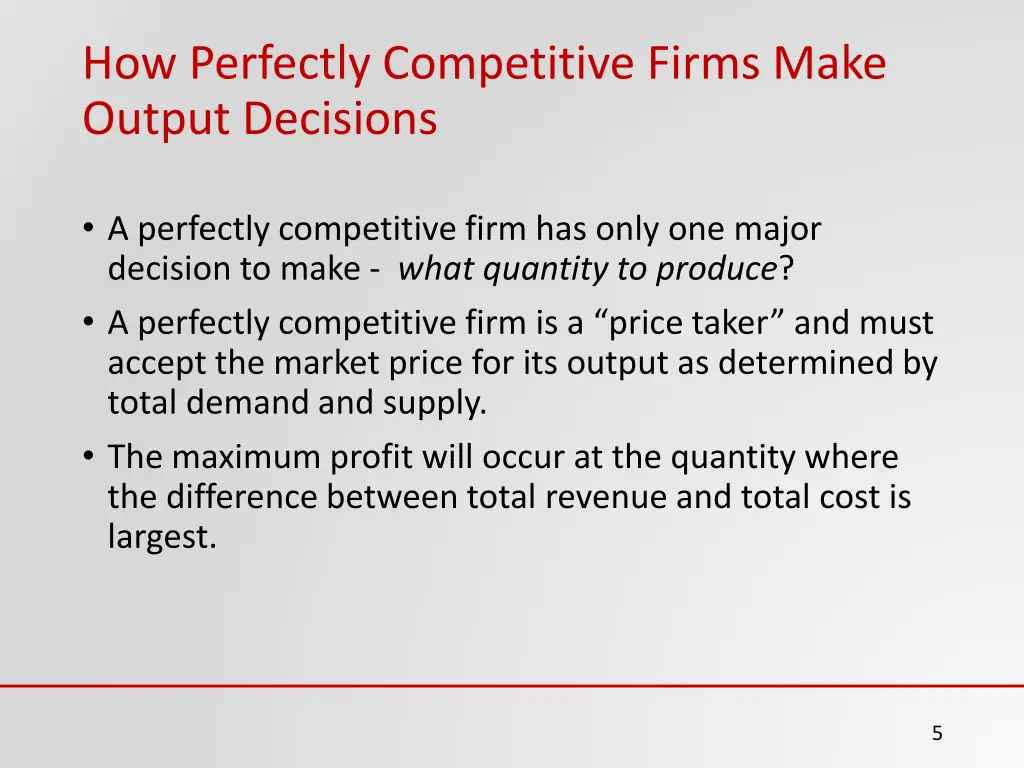 how perfectly competitive firms make output