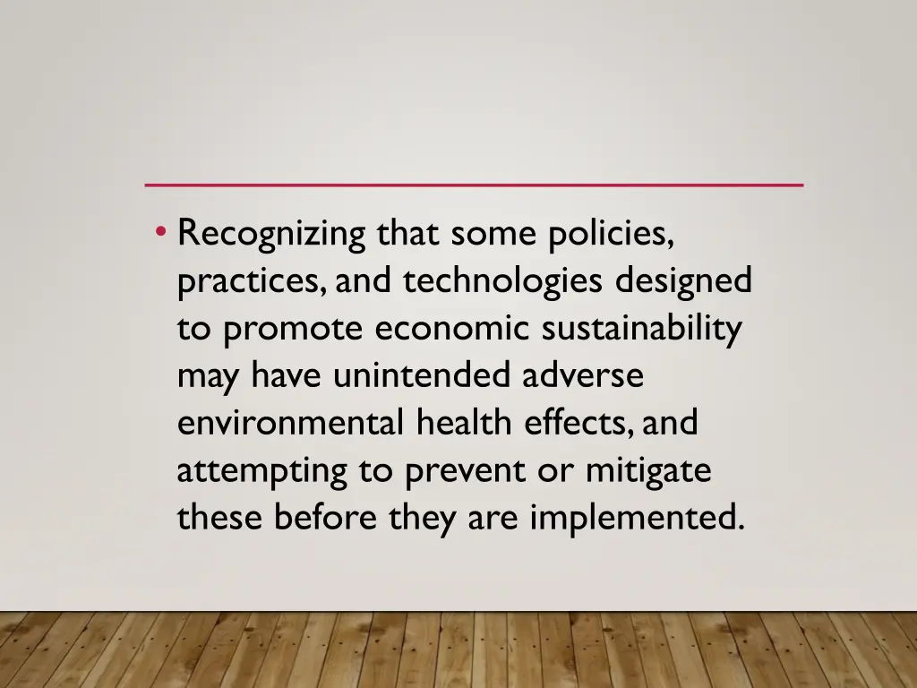 recognizing that some policies practices