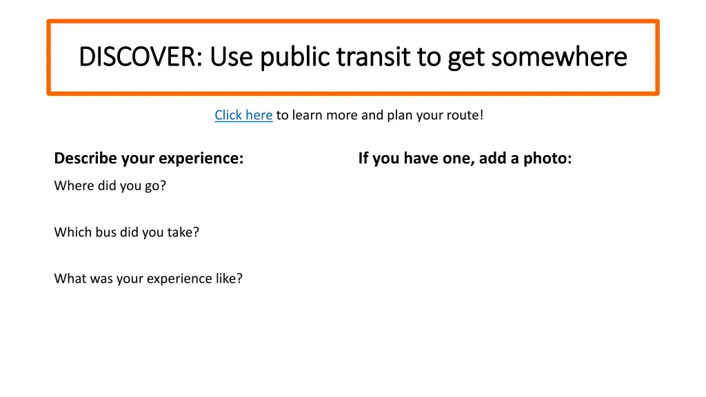 discover use public transit to get somewhere