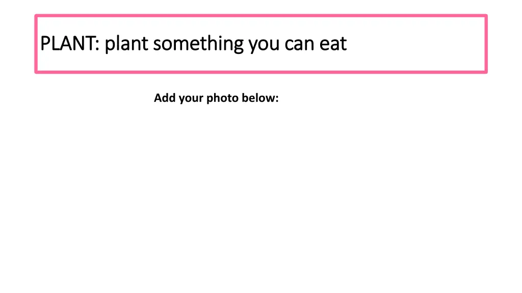 plant plant something you can eat plant plant