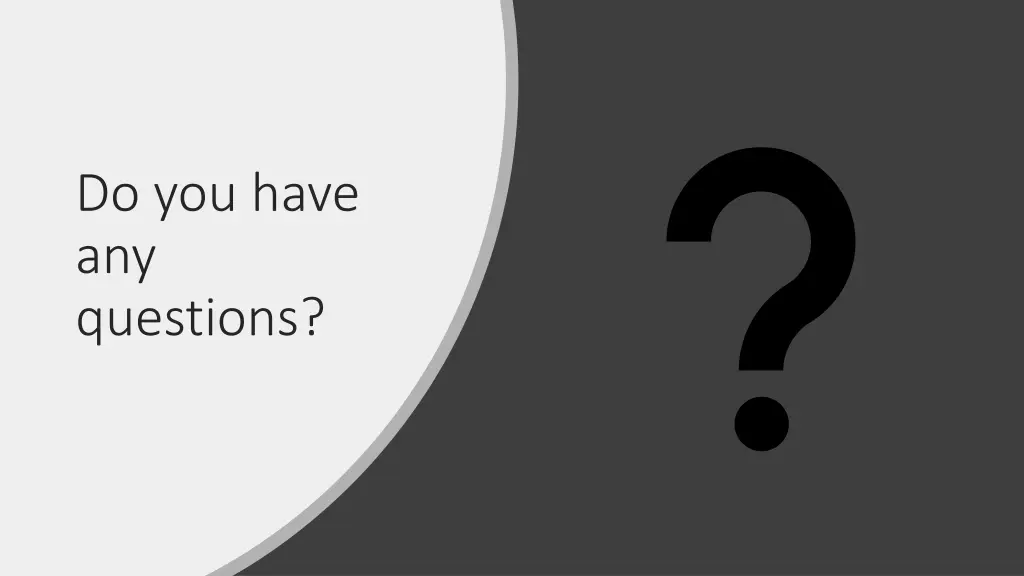 do you have any questions