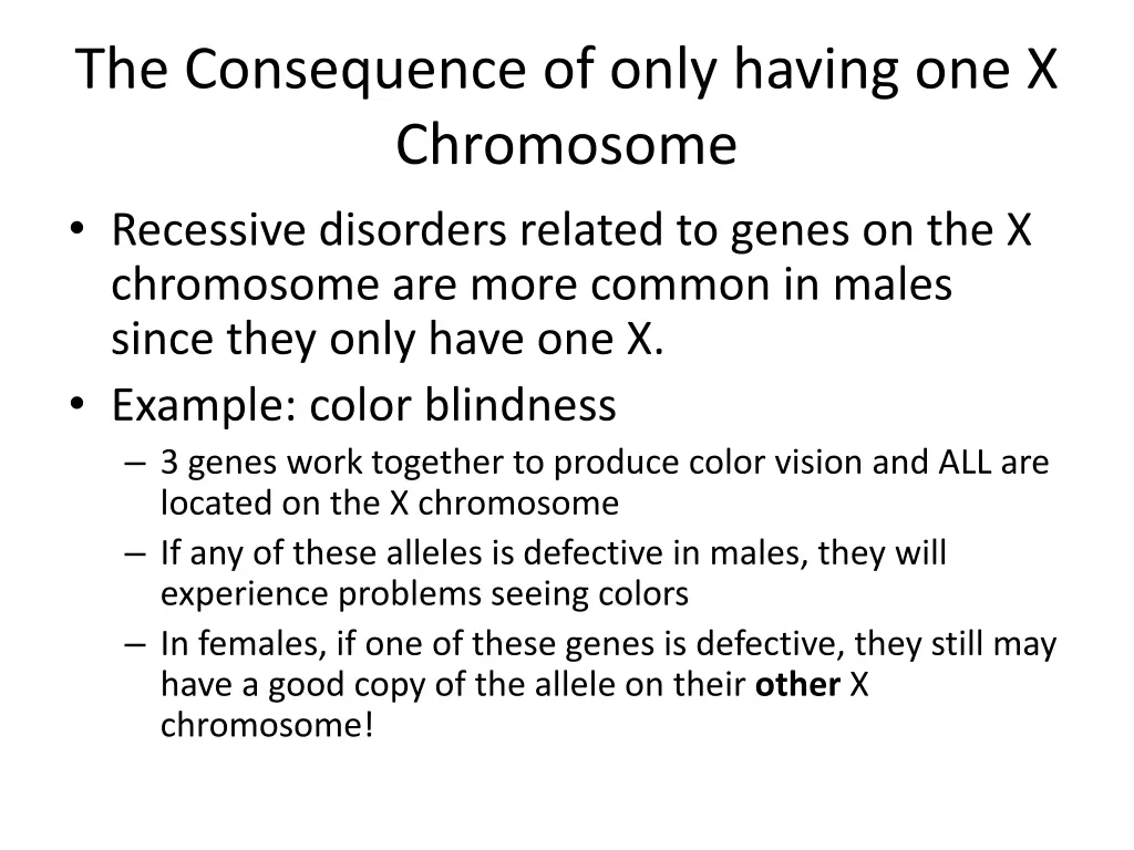 the consequence of only having one x chromosome