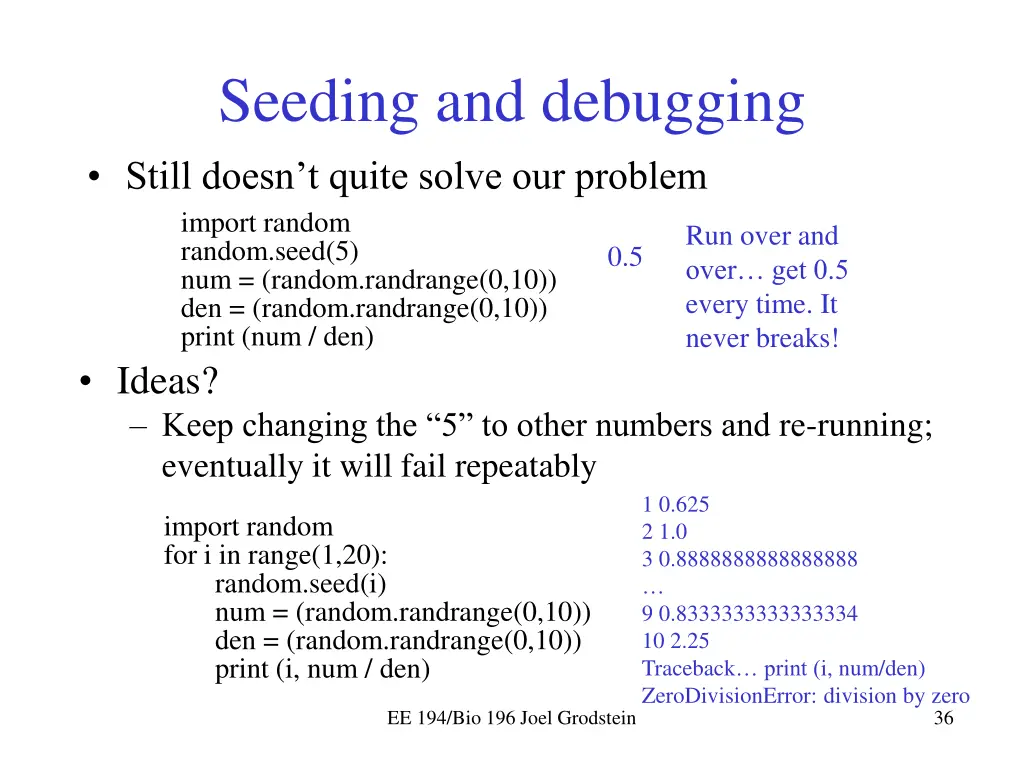 seeding and debugging still doesn t quite solve
