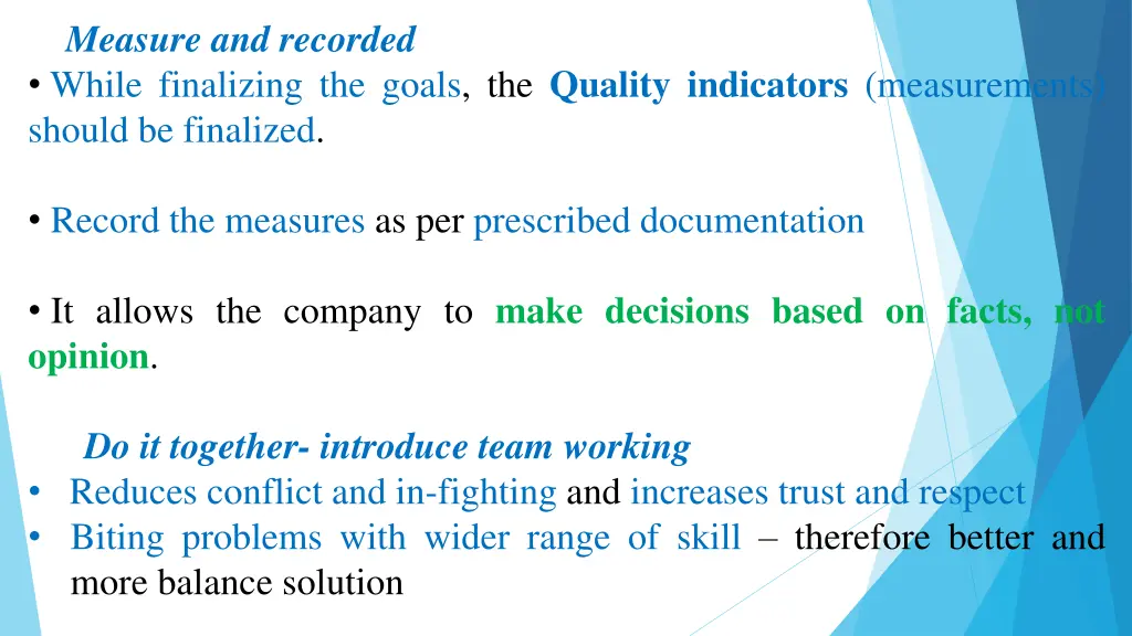 measure and recorded while finalizing the goals