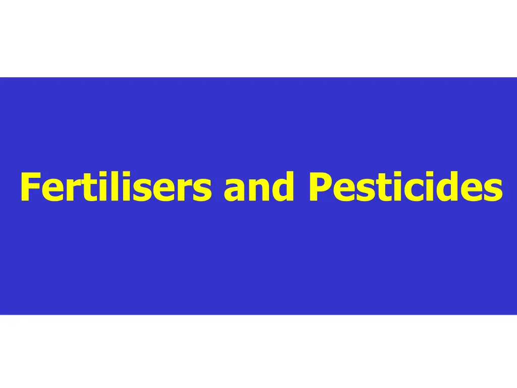 fertilisers and pesticides